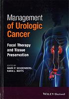 Management of Urologic Cancer: Focal Therapy and Tissue Preservation 2017