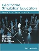 Healthcare Simulation Education: Evidence, Theory and Practice 2017