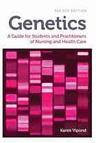 Genetics, revised edition: A Guide for Students and Practitioners of Nursing and Health Care 2013