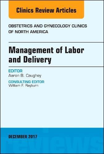 Management of Labor and Delivery, an Issue of Obstetrics and Gynecology Clinics 2017