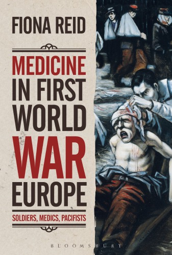 Medicine in First World War Europe: Soldiers, Medics, Pacifists 2017