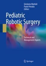 Pediatric Robotic Surgery: Technical and Management Aspects 2017