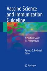 Vaccine Science and Immunization Guideline: A Practical Guide for Primary Care 2017