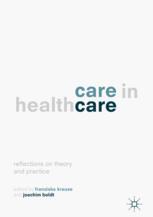 Care in Healthcare: Reflections on Theory and Practice 2017