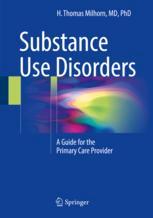 Substance Use Disorders: A Guide for the Primary Care Provider 2017