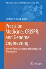 Precision Medicine, CRISPR, and Genome Engineering: Moving from Association to Biology and Therapeutics 2017