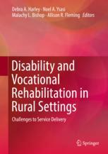 Disability and Vocational Rehabilitation in Rural Settings: Challenges to Service Delivery 2017