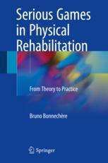 Serious Games in Physical Rehabilitation: From Theory to Practice 2017