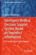 Intelligent Medical Decision Support System Based on Imperfect Information: The Case of Ovarian Tumor Diagnosis 2017