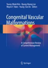 Congenital Vascular Malformations: A Comprehensive Review of Current Management 2017