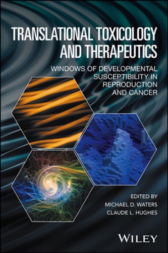 Translational Toxicology and Therapeutics: Windows of Developmental Susceptibility in Reproduction and Cancer 2018