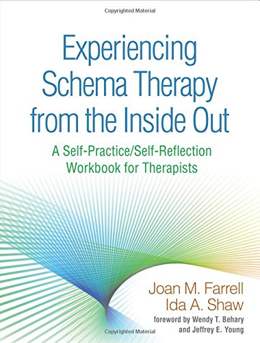 Experiencing Schema Therapy from the Inside Out: A Self-Practice/Self-Reflection Workbook for Therapists 2018