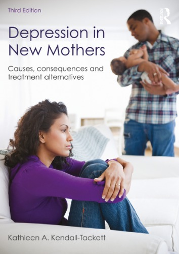 افسردگی در مادران جدید: علل، پیامدها و جایگزین های درمانی
