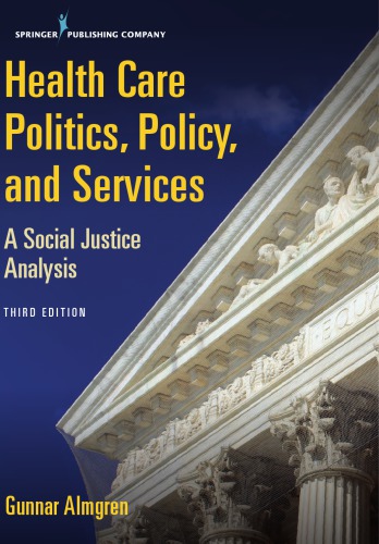 Health Care Politics, Policy, and Services: A Social Justice Analysis 2017