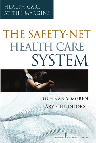 The Safety-Net Health Care System: Health Care at the Margins 2012
