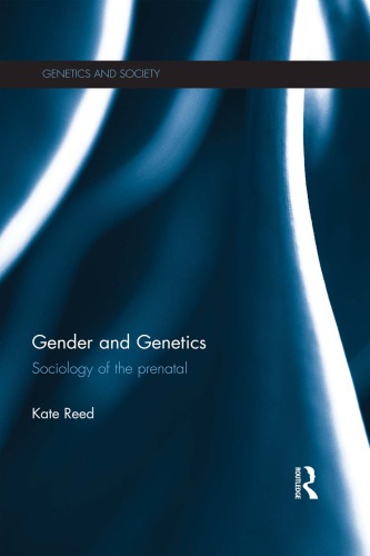 Gender and Genetics: Sociology of the Prenatal 2012
