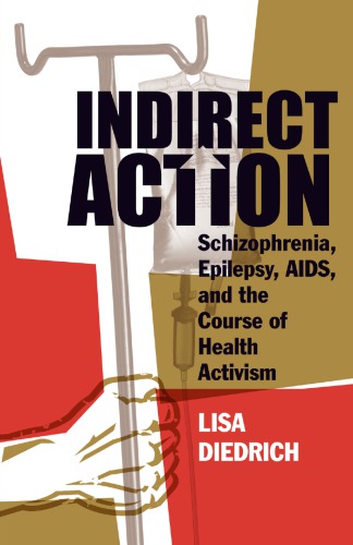 Indirect Action: Schizophrenia, Epilepsy, AIDS, and the Course of Health Activism 2016