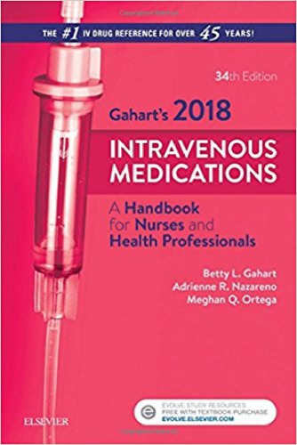 Gahart's 2018 Intravenous Medications: A Handbook for Nurses and Health Professionals 2017