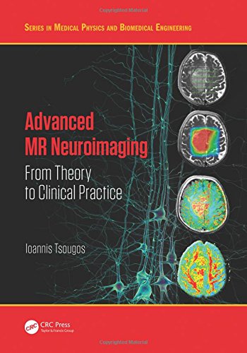 Advanced MR Neuroimaging: From Theory to Clinical Practice 2019