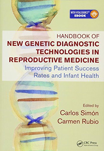 Handbook of New Genetic Diagnostic Technologies in Reproductive Medicine: Improving Patient Success Rates and Infant Health 2018