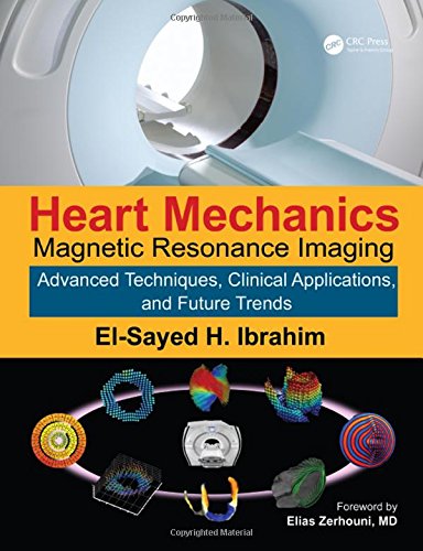 Heart Mechanics: Magnetic Resonance Imaging – Advanced Techniques, Clinical Applications and Future Trends 2016