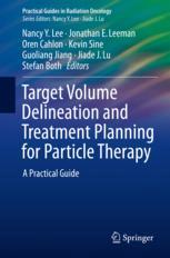 Target Volume Delineation and Treatment Planning for Particle Therapy: A Practical Guide 2018