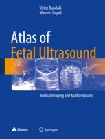 Atlas of Fetal Ultrasound: Normal Imaging and Malformations 2017