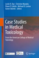 Case Studies in Medical Toxicology: From the American College of Medical Toxicology 2017