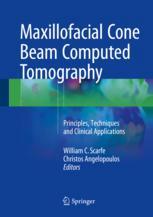 Maxillofacial Cone Beam Computed Tomography: Principles, Techniques and Clinical Applications 2018