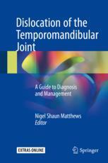 Dislocation of the Temporomandibular Joint: A Guide to Diagnosis and Management 2018