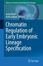 Chromatin Regulation of Early Embryonic Lineage Specification 2017