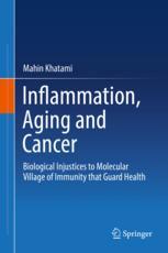 Inflammation, Aging and Cancer: Biological Injustices to Molecular Village of Immunity that Guard Health 2018