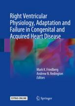 Right Ventricular Physiology, Adaptation and Failure in Congenital and Acquired Heart Disease 2018