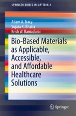 Bio-Based Materials as Applicable, Accessible, and Affordable Healthcare Solutions 2018