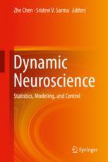 Dynamic Neuroscience: Statistics, Modeling, and Control 2018