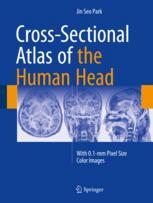 Cross-Sectional Atlas of the Human Head: With 0.1-mm pixel size color images 2018