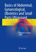 Basics of Abdominal, Gynaecological, Obstetrics and Small Parts Ultrasound 2017