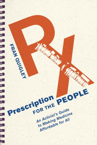 Prescription for the People: An Activist's Guide to Making Medicine Affordable for All 2017