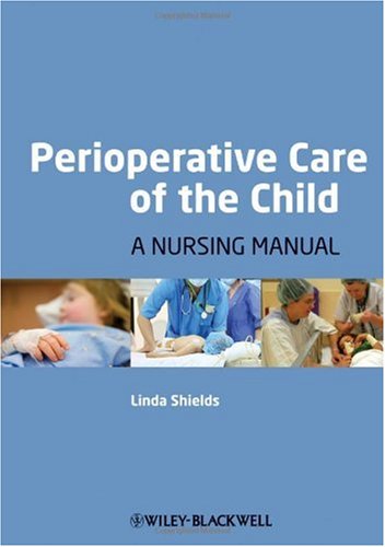 Perioperative Care of the Child: A Nursing Manual 2009