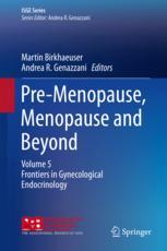 Pre-Menopause, Menopause and Beyond: Volume 5: Frontiers in Gynecological Endocrinology 2018