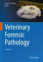 Veterinary Forensic Pathology, Volume 1 2018