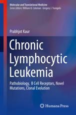 Chronic Lymphocytic Leukemia: Pathobiology, B Cell Receptors, Novel Mutations, Clonal Evolution 2018