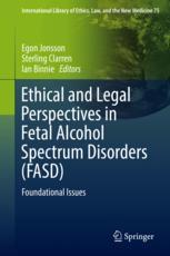 Ethical and Legal Perspectives in Fetal Alcohol Spectrum Disorders (FASD): Foundational Issues 2018
