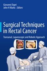 Surgical Techniques in Rectal Cancer: Transanal, Laparoscopic and Robotic Approach 2018