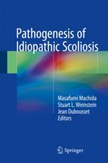 Pathogenesis of Idiopathic Scoliosis 2018