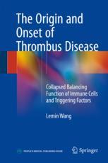 The Origin and Onset of Thrombus Disease: Collapsed Balancing Function of Immune Cells and Triggering Factors 2018