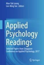 Applied Psychology Readings: Selected Papers from Singapore Conference on Applied Psychology, 2017 2018