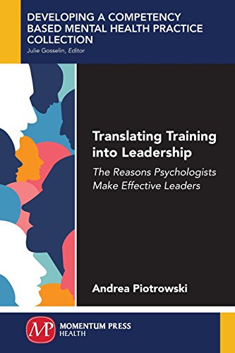Translating Training Into Leadership: The Reasons Psychologists Make Effective Leaders 2017