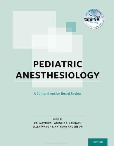Pediatric Anesthesiology: A Comprehensive Board Review 2015