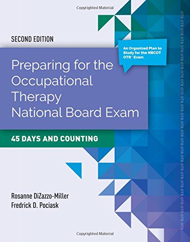 Preparing for the Occupational Therapy National Board Exam: 45 Days and Counting 2016